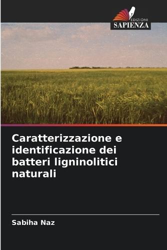 Caratterizzazione e identificazione dei batteri ligninolitici naturali