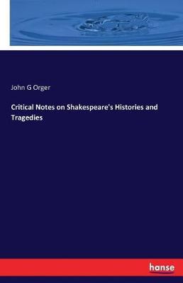Critical Notes on Shakespeare's Histories and Tragedies