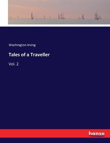 Tales of a Traveller: Vol. 2