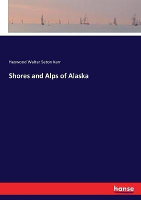 Shores and Alps of Alaska