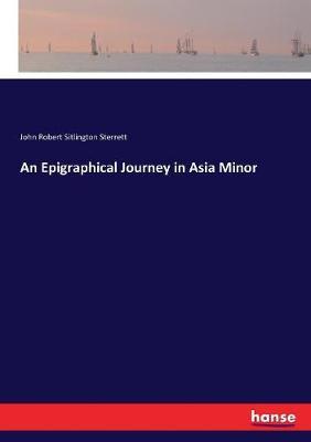 An Epigraphical Journey in Asia Minor