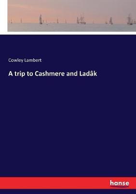 A trip to Cashmere and Ladâk