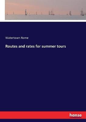 Routes and rates for summer tours