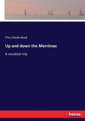 Up and down the Merrimac: A vacation trip