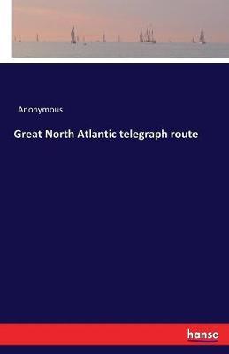 Great North Atlantic telegraph route