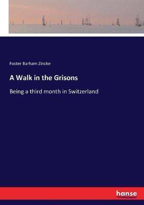A Walk in the Grisons: Being a third month in Switzerland
