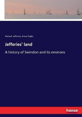 Jefferies' land: A history of Swindon and its environs