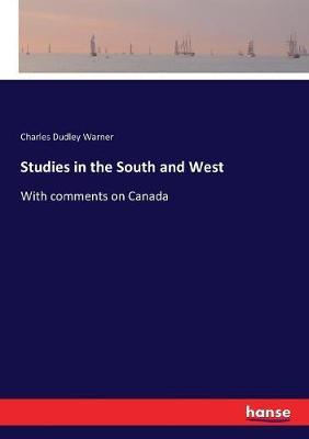 Studies in the South and West: With comments on Canada