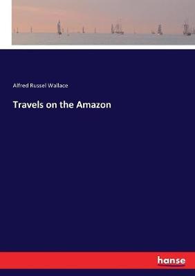 Travels on the Amazon