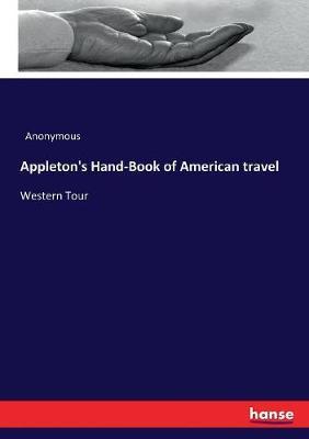 Appleton's Hand-Book of American travel: Western Tour