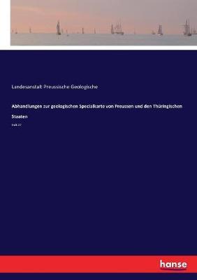 Abhandlungen zur geologischen Specialkarte von Preussen und den Thüringischen Staaten: Heft 37