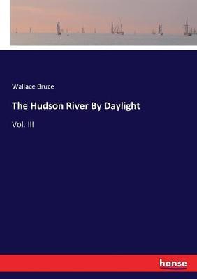 The Hudson River By Daylight: Vol. III