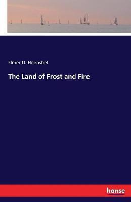 The Land of Frost and Fire