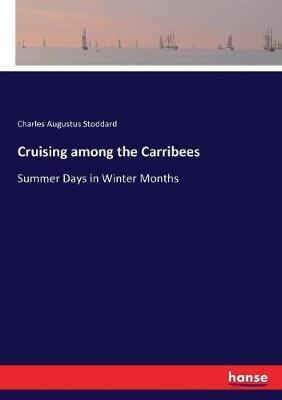 Cruising among the Carribees: Summer Days in Winter Months
