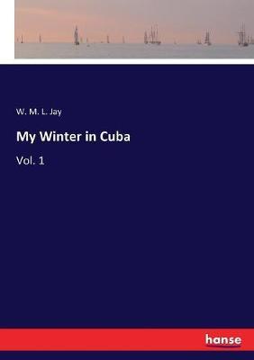 My Winter in Cuba: Vol. 1