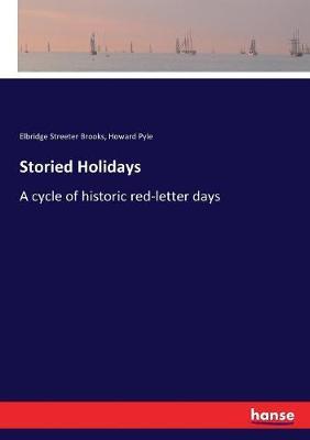 Storied Holidays: A cycle of historic red-letter days