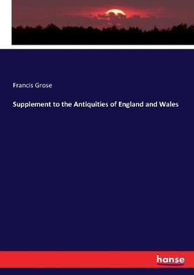 Supplement to the Antiquities of England and Wales