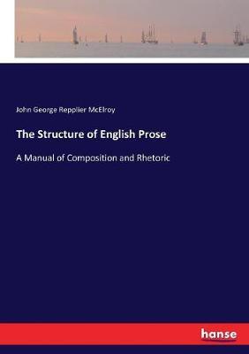 The Structure of English Prose: A Manual of Composition and Rhetoric