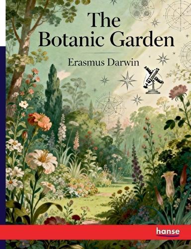 The Botanic Garden: A Poem in Two Parts