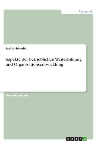 Aspekte der betrieblichen Weiterbildung und Organisationsentwicklung