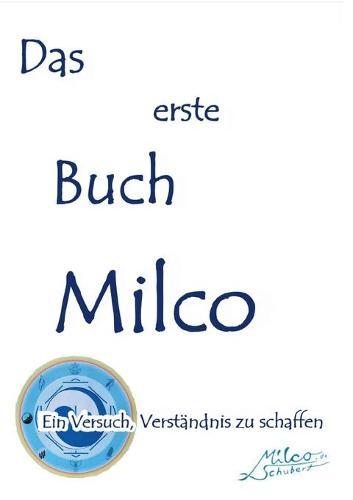 Das erste Buch Milco: Ein Versuch, Verständnis zu schaffen