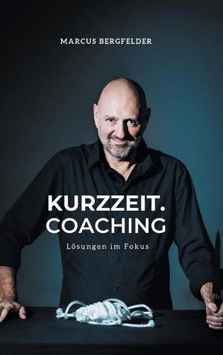 Kurzzeit.Coaching: Loesungen im Fokus
