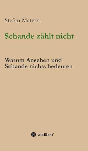 Schande zahlt nicht: Warum wir unfreie Egoisten sind