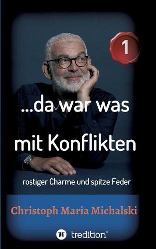 ...da war was mit Konflikten - 1: rostiger Charme und spitze Feder