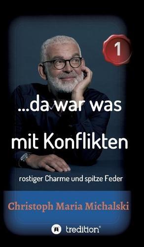 ...da war was mit Konflikten - 1: rostiger Charme und spitze Feder