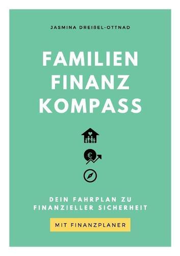 Familien Finanz Kompass: Dein Fahrplan zu finanzieller Sicherheit