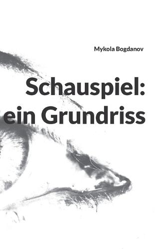 Schauspiel: ein Grundriss