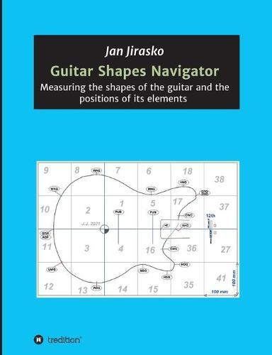 Guitar Shapes Navigator: Measuring the shapes of the guitar and the positions of its elements