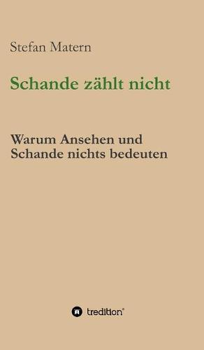 Schande zahlt nicht: Warum Ansehen und Schande nichts bedeuten