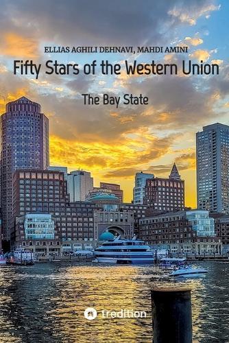 Fifty Stars of the Western Union: The Bay State
