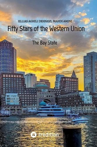 Fifty Stars of the Western Union: The Bay State