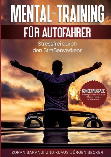 Mental - Training für Autofahrer: Stressfrei durch den Straßenverkehr