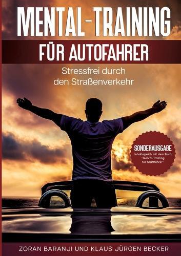 Mental - Training für Autofahrer: Stressfrei durch den Straßenverkehr