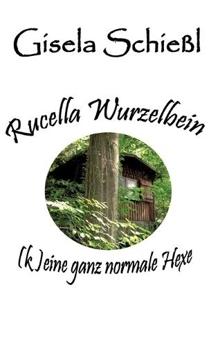 Rucella Wurzelbein - (k)eine ganz normale Hexe