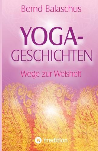 Yoga-Geschichten: Wege zur Weisheit