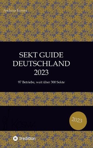 Sekt Guide Deutschland Das Standardwerk zum Deutschen Sekt: 2023