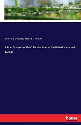 A Brief Synopsis of the Collection Laws of the United States and Canada