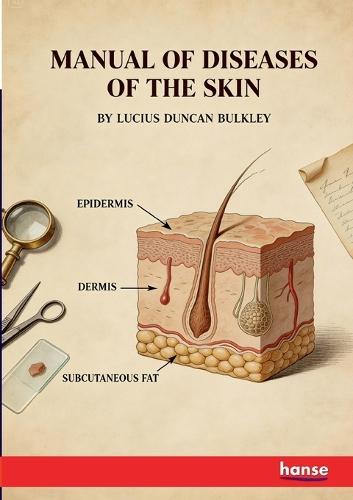 Manual of Diseases of the Skin