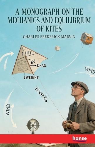A Monograph on the Mechanics and Equilibrium of Kites