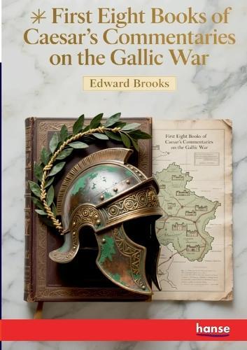 First Eight Books of Caesar's Commentaries on the Gallic War