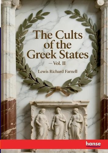 The Cults of the Greek States: Vol. II