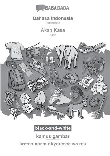 Bahasa Indonesia - Akan Kasa, kamus gambar, BW: BABADADA Indonesian - Akan, visual dictionary, BW