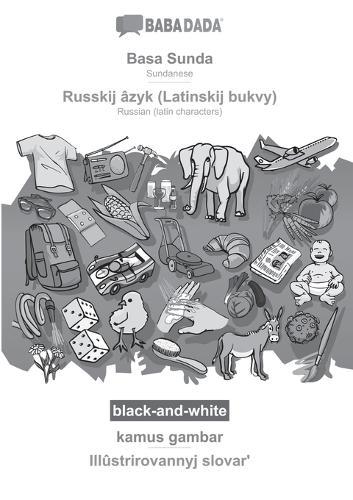 Basa Sunda - Russkij âzyk (Latinskij bukvy), kamus gambar, BW: BABADADA Sundanese - Russian (latin characters), visual dictionary, BW