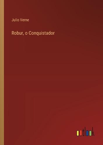 Robur, o Conquistador