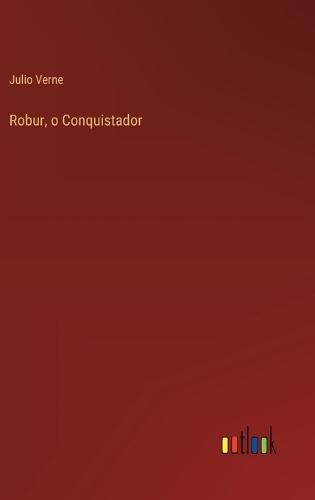 Robur, o Conquistador