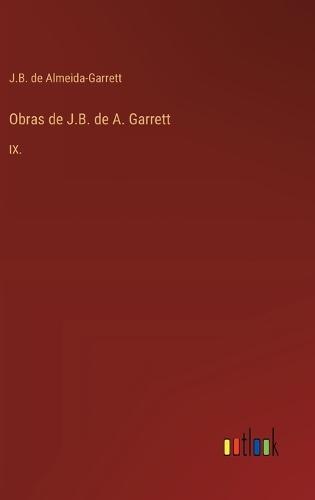 Obras de J.B. de A. Garrett: IX.